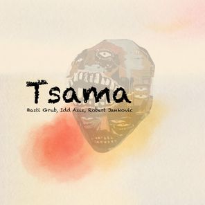 Robert Jankovic, Basti Grub – Tsama
