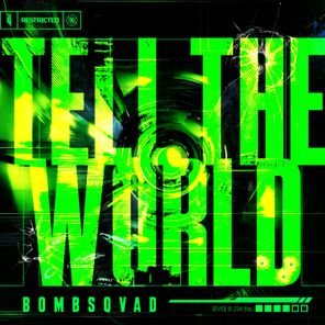 Bombsqvad – TELL THE WORLD
