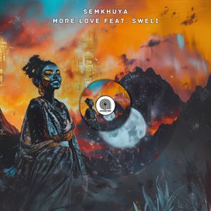 Semkhuya – More Love (feat. Sweli)