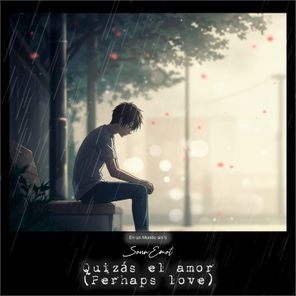 SounEmot – Quizás El Amor (Perhaps Love)