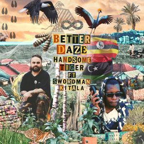 Swordman Kitala, Handsome Tiger – Better Daze