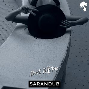 Sarandub – Don’t Tell Me