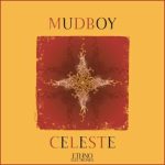 Mudboy – Celeste