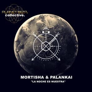 Mortisha, Palankai – La Noche Es Nuestra