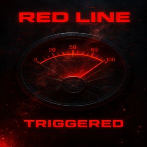 TRIGGERED – RED LINE