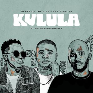 Genes Of The Vibe, The Bishops – Kulula