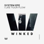 System Efe – I Like Your Flow