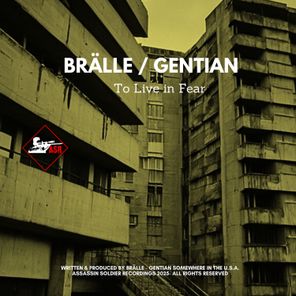 Gentian, Brälle – To Live in Fear