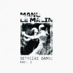 Manu Le Malin – Dernière Danse Part 02