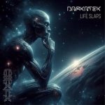 Darkatek – Life Slaps