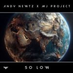 Andy Newtz, MJ-Project – So Low