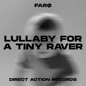 FARO (PT) – Lullaby for a Tiny Raver