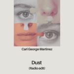 Carl George Martinez – Dust (Radio edit)