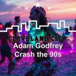 Adam Godfrey – Crash the 90S