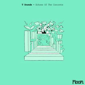 T Sounds – Echoes of the Concrete
