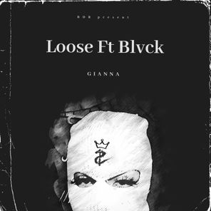 GIANNA, BLVCK – Loose