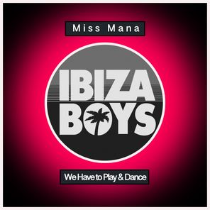 Miss Mana – We Have to Play & Dance