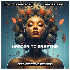 GhostZWE, Toxic Chemical – Harder to Breathe