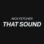 Nick Fetcher, Bass Cowboy – That Sound