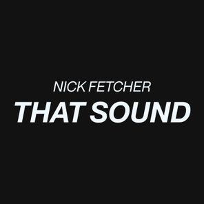 Nick Fetcher, Bass Cowboy – That Sound