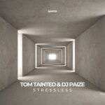 Tom Tainted, DJ Paize – Stressless