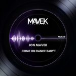 Jon Mavek – Come On Dance Baby!!!