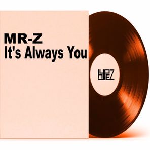 Mr-Z – It’s Always You