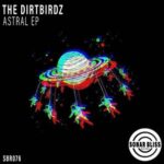The Dirtbirdz – Astral