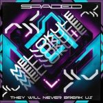 Spaded – They Will Never Break Us