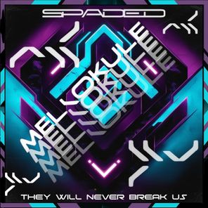 Spaded – They Will Never Break Us
