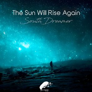 SouthDreamer – The Sun Will Rise Again