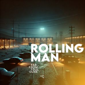 Fab From Toulouse – Rolling Man