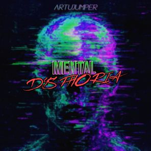 ArtuJumper – MENTAL DYSPHORIA