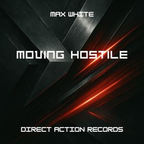 Max White – Moving Hostile