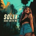 Solix – Here With Me