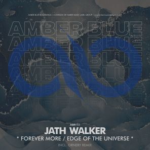 Ornery, Jath Walker – Forever More / Edge Of The Universe