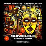 Froote, Sanele Jama – Shiwelele