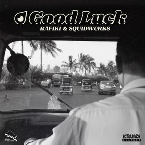 Rafiki (IN), Squidworks – Good Luck