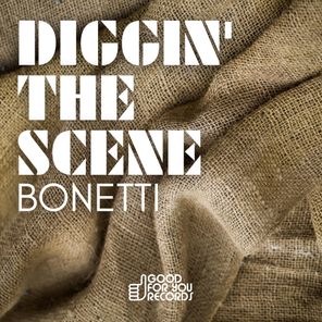 Bonetti – Diggin’ The Scene
