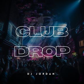 DJ Jordan – Club Drop