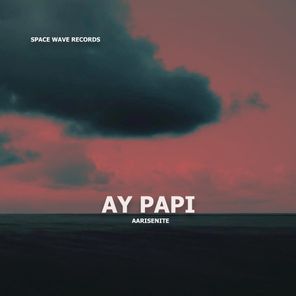 aarisenite – Ay Papi