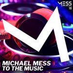 Michael Mess – To the Music