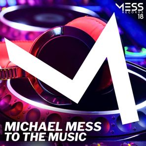 Michael Mess – To the Music