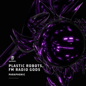 Plastic Robots, FM Radio Gods – Paraphonic