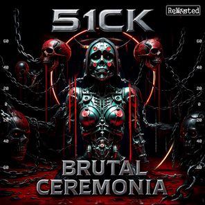 51CK – Brutal Ceremonia