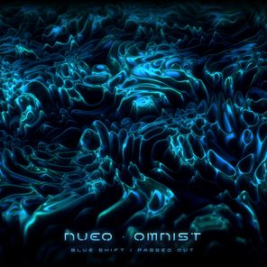 Omnist, NUEQ – Blue Shift / Passed Out