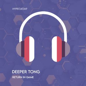 Deeper Tong – Return in Game