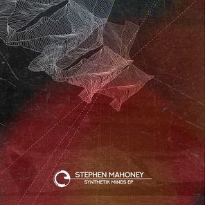Stephen Mahoney – Synthetik Minds Ep