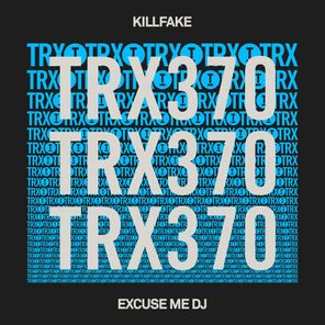 Killfake – Excuse Me DJ