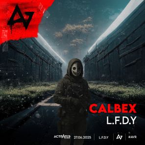 Calbex, ACTIVATED Records – L.F.D.Y